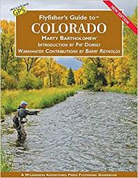 Fly FIshers Guide To Colorado, New Edition